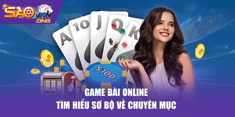 Tìm hiểu về chuyên mục game bài online SAOWIN